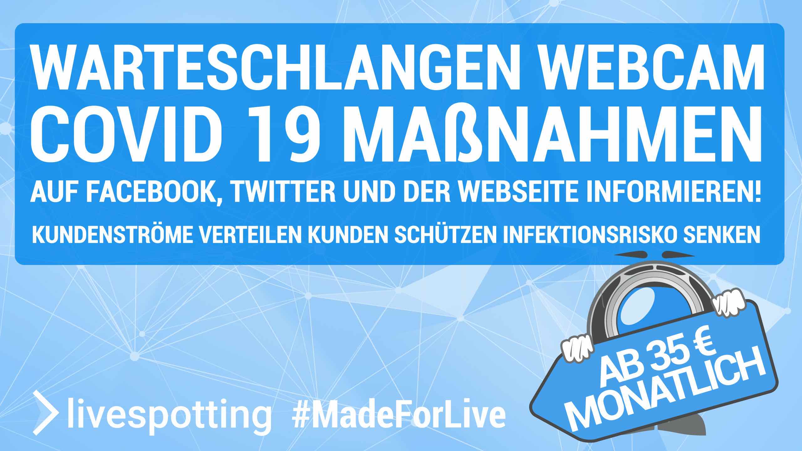 Mit Webcams und Livestreaming Kundenströme besser verteilen, Kunden schützen, Infektionsrisiko senken und mehr Umsatz generieren.