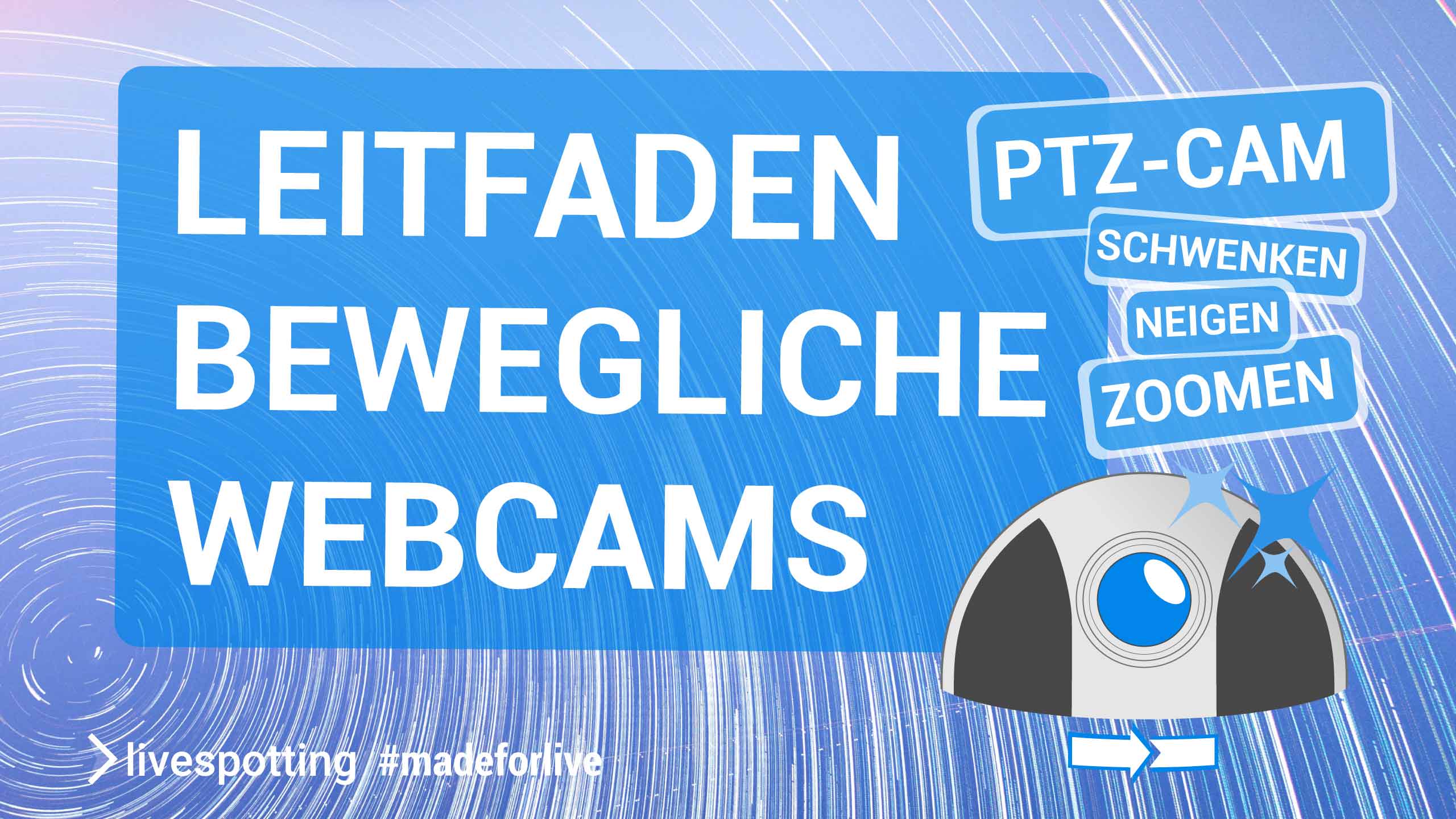 Leitfaden PTZ-Cam für  Live-Streaming mit beweglichen Webcams