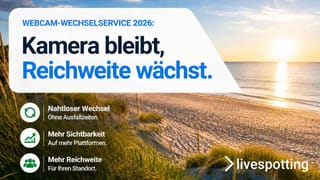 Wechselkampagne 2026 für Ostsee-Webcams: kostenloser Wechsel, kein Hardware-Tausch, mehr Reichweite.