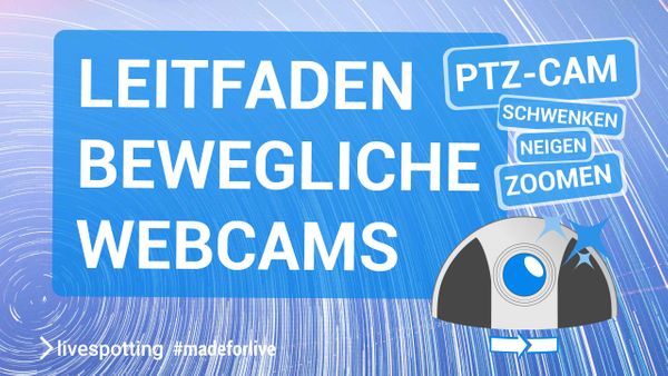 Der ultimative Leitfaden über PTZ-Cams beinhaltet alles Wissenswerte für das Live-Streaming mit beweglichen Webcams.