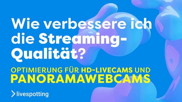 Wie kann ich die Streaming-Qualität verbessern? Tipps zur Kamera-Optimierung für flüssige Livestreams