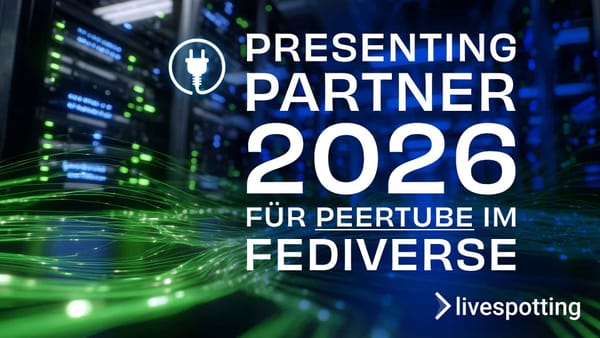 Wir bauen PeerTube im Fediverse aus – Partner für 2026 gesucht.
